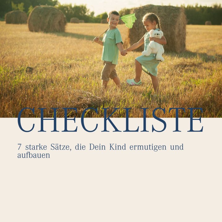 7 starke Sätze, die Dein Kind ermutigen und aufbauen